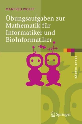 Übungsaufgaben Zur Mathematik Für Informatiker Und BioInformatiker