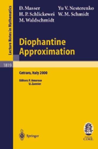 Diophantine Approximation : Lectures given at the C.I.M.E. Summer School held in Cetraro, Italy, June 28 - July 6, 2000