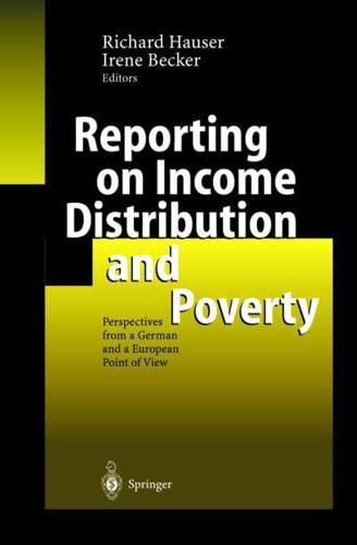 Reporting on Income Distribution and Poverty : Perspectives from a German and a European Point of View