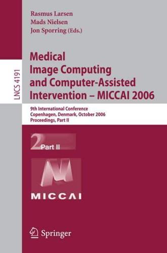Medical Image Computing and Computer-Assisted Intervention - MICCAI 2006 Image Processing, Computer Vision, Pattern Recognition, and Graphics