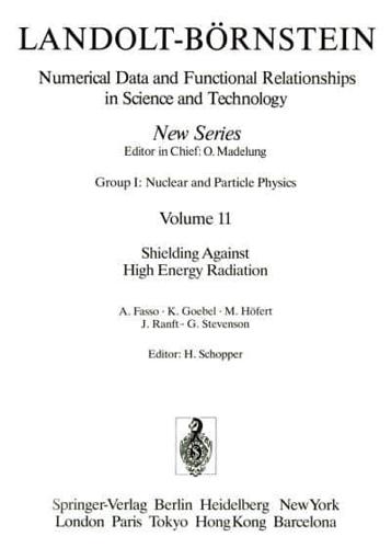 Shielding Against High Energy Radiation / Abschirmung Gegen Hochenergetische Strahlung. Elementary Particles, Nuclei and Atoms