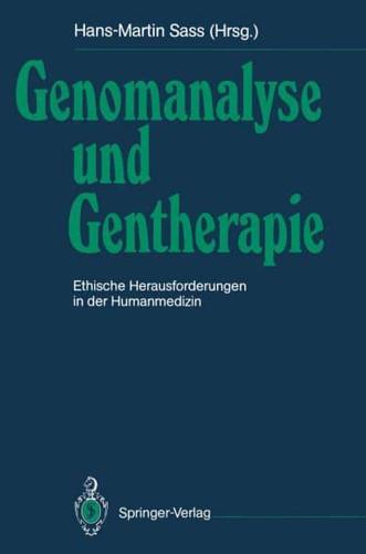 Genomanalyse und Gentherapie : Ethische Herausforderungen in der Humanmedizin