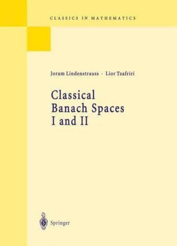 Classical Banach Spaces I and II