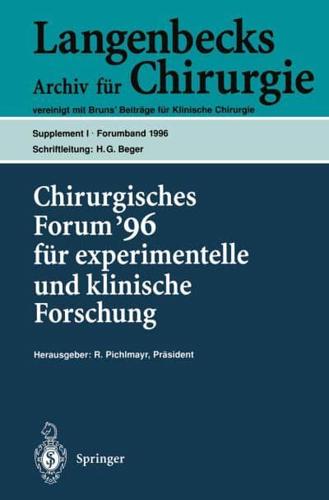 Chirurgisches Forum '96 fur experimentelle und klinische Forschung : 113. Kongreß der Deutschen Gesellschaft für Chirurgie, Berlin, 9.-13. April 1996