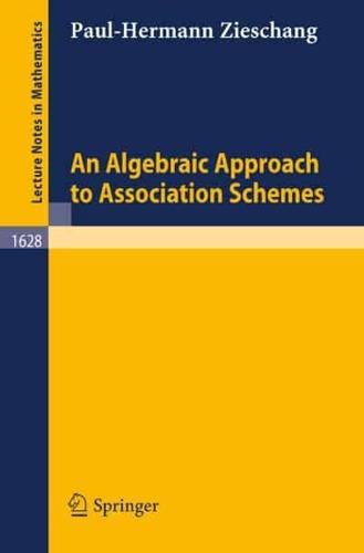 An Algebraic Approach to Association Schemes