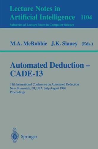 Automated Deduction - Cade-13 Lecture Notes in Artificial Intelligence