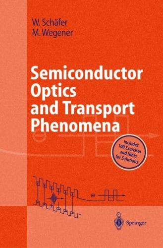 Semiconductor Optics and Transport Phenomena