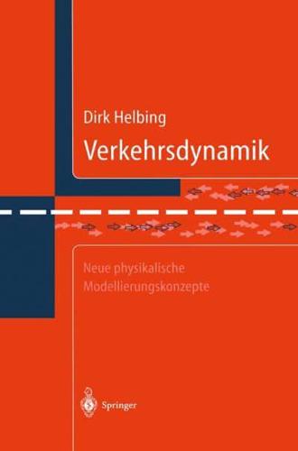 Verkehrsdynamik: Neue Physikalische Modellierungskonzepte