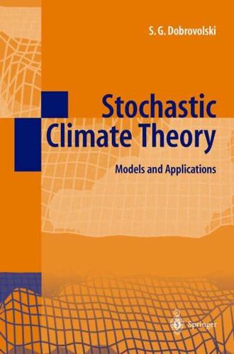 Stochastic Climate Theory : Models and Applications