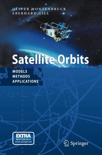Satellite Orbits : Models, Methods and Applications