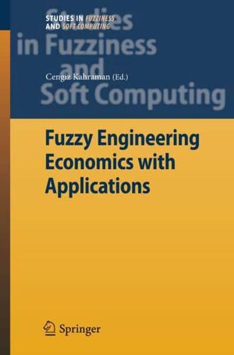 Fuzzy Engineering Economics With Applications