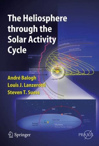 The Heliosphere Through the Solar Activity Cycle. Astronomy and Planetary Sciences