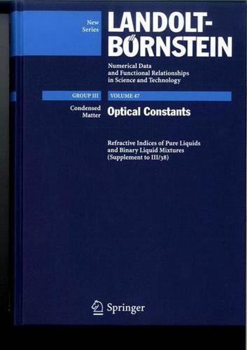 Refractive Indices of Pure Liquids and Binary Liquid Mixtures (Supplement to III/38). Condensed Matter