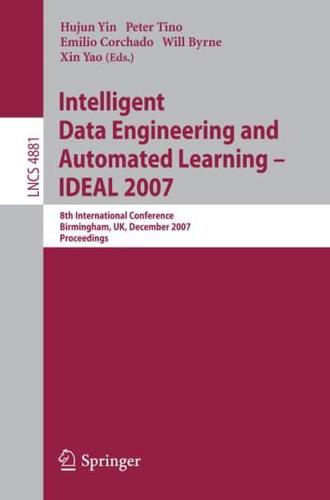 Intelligent Data Engineering and Automated Learning - IDEAL 2007 Information Systems and Applications, Incl. Internet/Web, and HCI