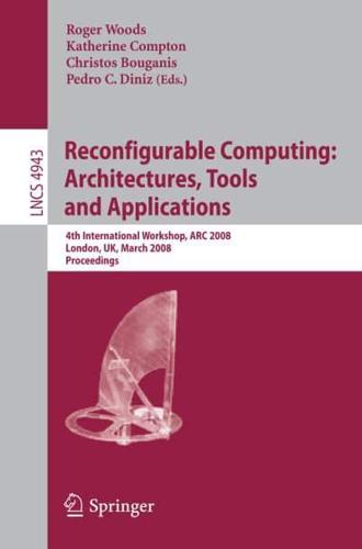Reconfigurable Computing: Architectures, Tools, and Applications Theoretical Computer Science and General Issues