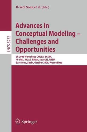 Advances in Conceptual Modeling - Challenges and Opportunities : ER 2008 Workshops CMLSA, ECDM, FP-UML, M2AS, RIGiM, SeCoGIS, WISM, Barcelona, Spain, October 20-23, 2008, Proceedings
