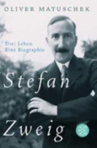 Stefan Zweig - Drei Leben