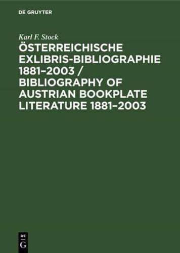 Österreichische Exlibris-Bibliographie 1881-2003 / Bibliography of Austrian Bookplate Literature 1881-2003