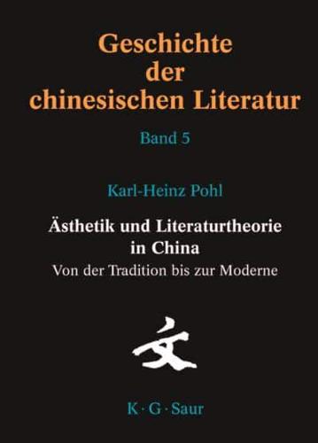 Ästhetik und Literaturtheorie in China. Von der Tradition bis zur Moderne