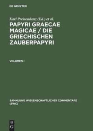 Papyri Graecae Magicae / Die Griechischen Zauberpapyri. Band I