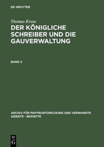 Thomas Kruse: Der Königliche Schreiber Und Die Gauverwaltung. Band 2