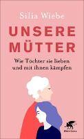 Wiebe, S: Unsere Mütter