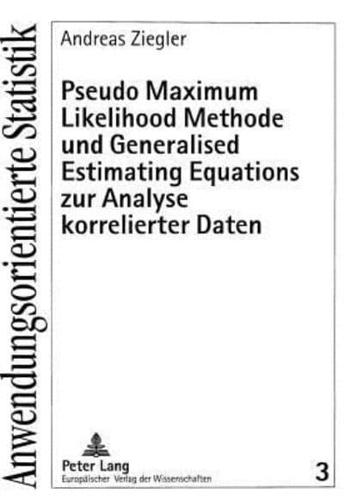 Pseudo Maximum Likelihood Methode Und Generalised Estimating Equations Zur Analyse Korrelierter Daten