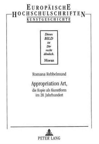 Appropriation Art, Die Kopie Als Kunstform Im 20. Jahrhundert