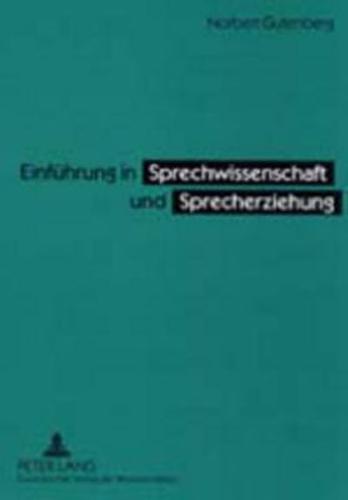 Einfuehrung in Sprechwissenschaft Und Sprecherziehung