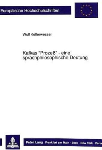 Kafkas «Prozeß>> - Eine Sprachphilosophische Deutung