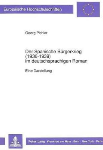 Der Spanische Burgerkrieg (1936-1939) Im Deutschsprachigen Roman