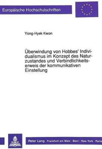 Uberwindung Von Hobbes' Individualismus Im Konzept Des Naturzustandes Und Verbindlichkeitserweis Der Kommunikativen Einstellung