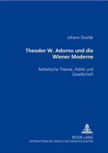 Theodor W. Adorno Und Die Wiener Moderne