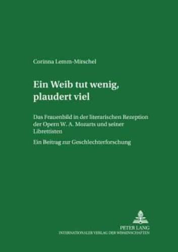 Ein Weib Tut Wenig, Plaudert Viel