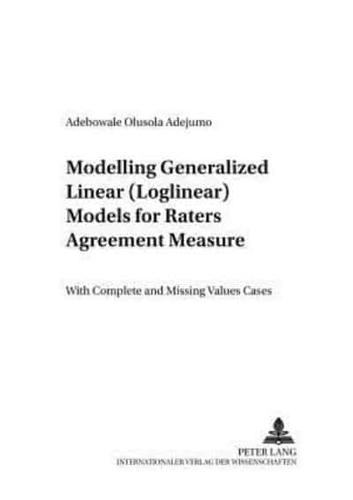 Modelling Generalized Linear (Loglinear) Models for Raters Agreement Measure