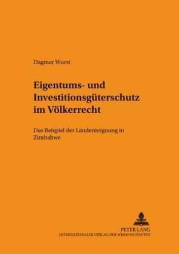 Eigentums- Und Investitionsguterschutz Im Volkerrecht