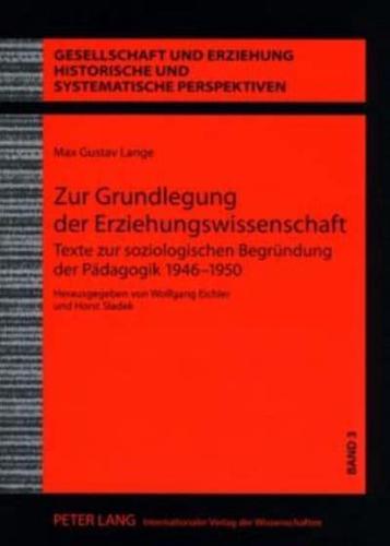 Zur Grundlegung der Erziehungswissenschaft; Texte zur soziologischen Begründung der Pädagogik 1946-1950