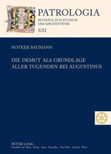 Die Demut Als Grundlage Aller Tugenden Bei Augustinus