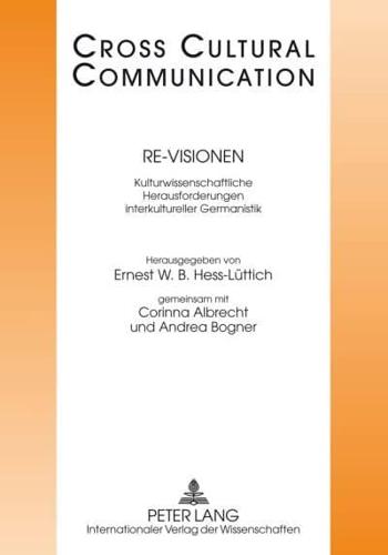 Re-Visionen; Kulturwissenschaftliche Herausforderungen interkultureller Germanistik