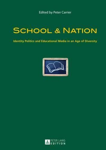 School & Nation; Identity Politics and Educational Media in an Age of Diversity