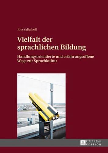 Vielfalt der sprachlichen Bildung; Handlungsorientierte und erfahrungsoffene Wege zur Sprachkultur