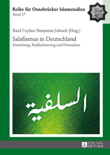 Salafismus in Deutschland; Entstehung, Radikalisierung und Prävention