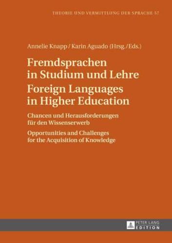 Fremdsprachen in Studium und Lehre - Foreign Languages in Higher Education; Chancen und Herausforderungen für den Wissenserwerb - Opportunities and Challenges for the Acquisition of Knowledge