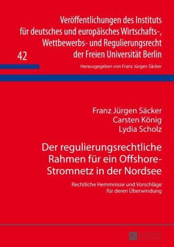 Der Regulierungsrechtliche Rahmen Fuer Ein Offshore-Stromnetz in Der Nordsee