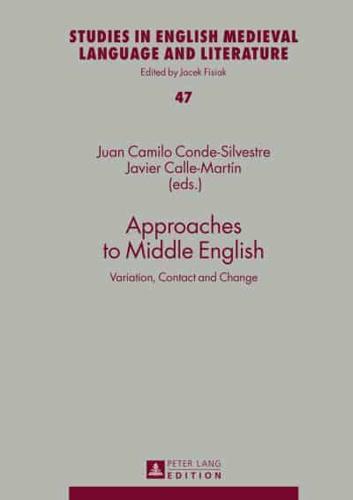 Approaches to Middle English; Variation, Contact and Change