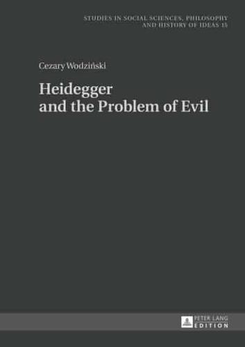 Heidegger and the Problem of Evil; Translated into English by Patrick Trompiz and Agata Bielik-Robson