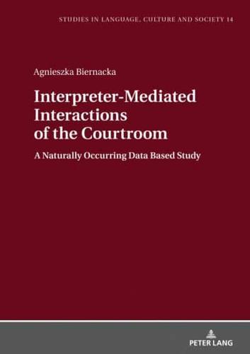 Interpreter-Mediated Interactions of the Courtroom; A Naturally Occurring Data Based Study