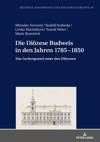 Die Diözese Budweis in Den Jahren 1785-1850