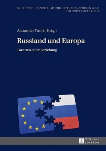 Russland und Europa; Facetten einer Beziehung