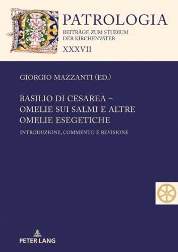 Basilio di Cesarea - Omelie sui Salmi e altre omelie esegetiche; Introduzione, commento e revisione